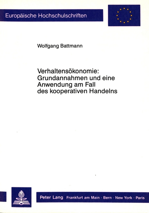 Verhaltensökonomie: Grundannahmen und eine Anwendung am Fall des kooperativen Handelns - Wolfgang Battmann