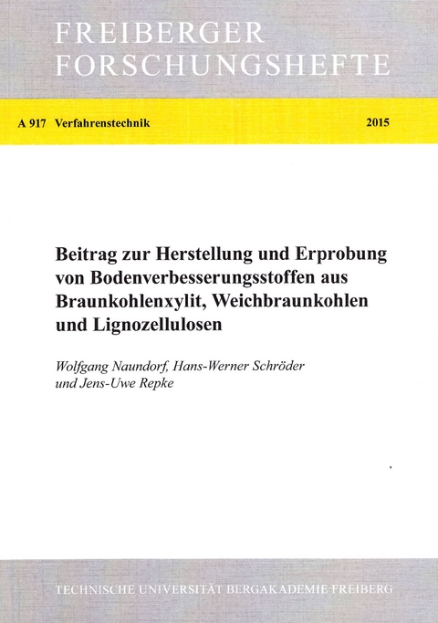 Beitrag zur Herstellung und Erprobung von Bodenverbesserunsstoffen aus Braunkohlenxylit, Weichbraunkohlen und Lignozellulosen - Wolfgang Naundorf, Jens-Uwe Repke, Hans-Werner Schröder