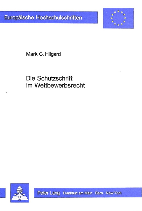 Die Schutzschrift im Wettbewerbsrecht - Mark C. Hilgard