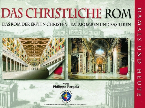 Das christliche Rom - damals und heute - Philippe Pergola, Francesca Severini, Palmira Barbini