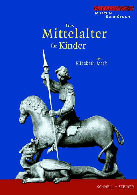 Das Mittelalter für Kinder - Elisabeth Mick