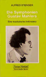 Die Symphonien Gustav Mahlers - Alfred Stenger