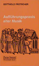 Aufführungspraxis alter Musik - Gotthold Frotscher