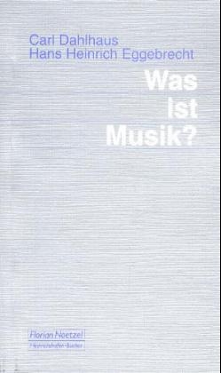 Was ist Musik? - Carl Dahlhaus, Hans H Eggebrecht