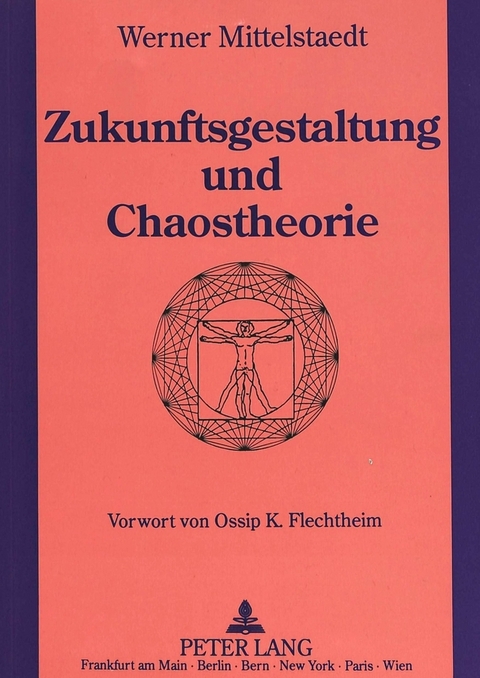 Zukunftsgestaltung und Chaostheorie - Werner Mittelstaedt