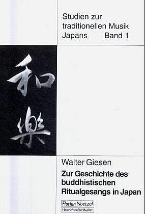 Zur Geschichte des buddhistischen Ritualgesangs in Japan - Walter Giesen