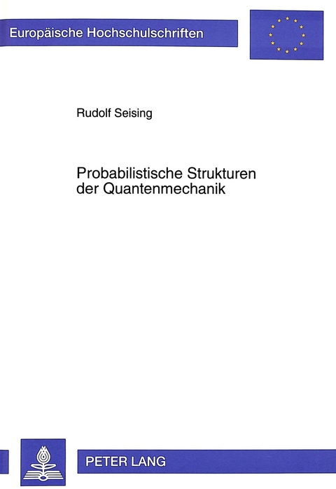 Probabilistische Strukturen der Quantenmechanik - Rudolf Seising