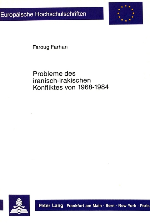 Probleme des iranisch-irakischen Konfliktes von 1968 - 1984 - Faroug Farhan