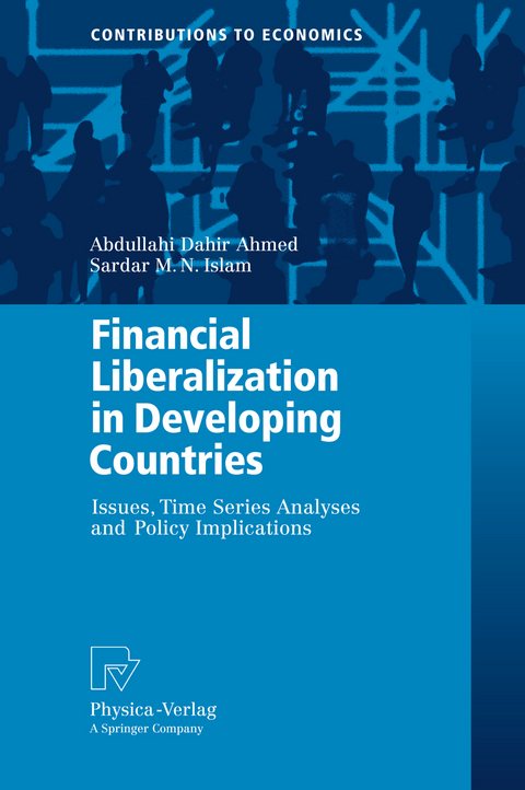 Financial Liberalization in Developing Countries - Abdullahi Dahir Ahmed, Sardar M. N. Islam