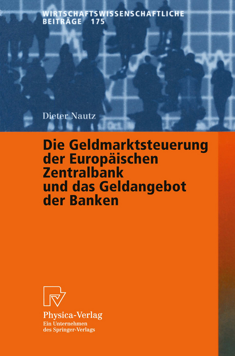 Die Geldmarktsteuerung der Europäischen Zentralbank und das Geldangebot der Banken - Dieter Nautz
