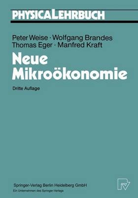 Neue Mikroökonomie - Peter Weise, Wolfgang Brandes, Thomas Eger, Manfred Kraft