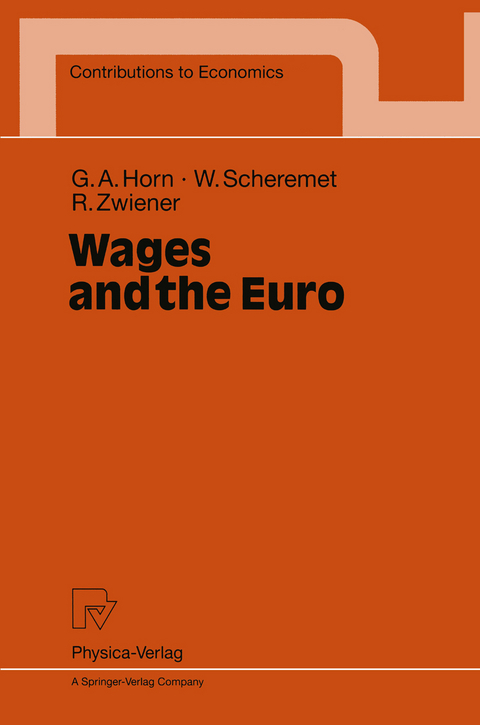 Wages and the Euro - Gustav A. Horn, Wolfgang Scheremet, Rudolf Zwiener
