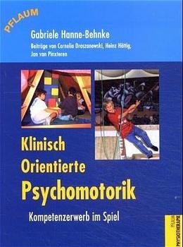 Klinisch orientierte Psychomotorik - Gabriele Hanne-Behnke