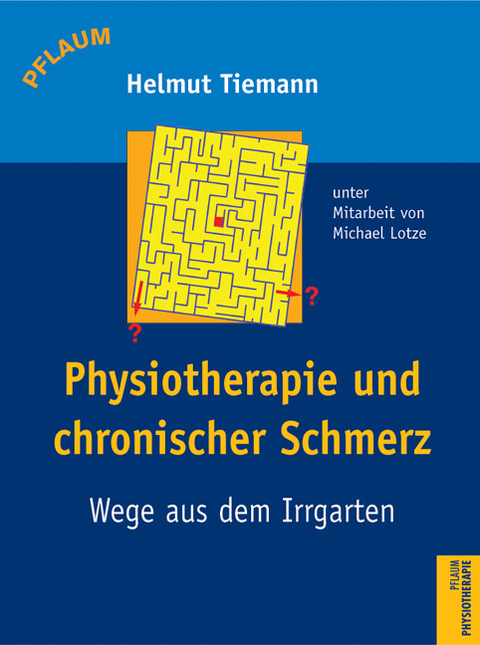 Physiotherapie und chronischer Schmerz - Helmut Tiemann