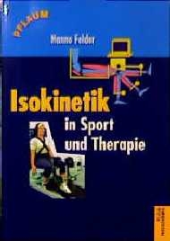 Isokinetik in Sport und Therapie - Hanno Felder