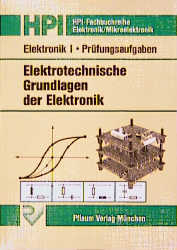 Elektronik I. Elektrotechnische Grundlagen der Elektronik - Werner Dzieia, Josef Kammerer, Wolfgang Oberthür, Hans J Siedler, Peter Zastrow