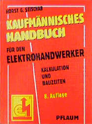 Kaufmännisches Handbuch für den Elektrohandwerker - Horst Seischab
