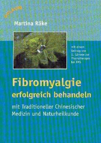 Fibromyalgie erfolgreich behandeln - Martina Räke