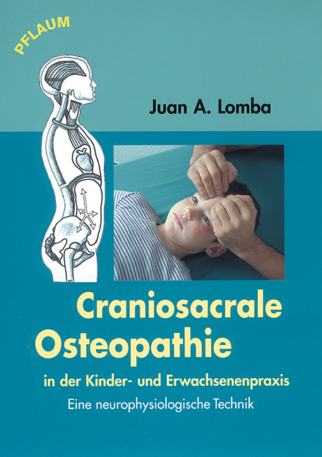Craniosacrale Osteopathie in der Kinder- und Erwachsenenpraxis - Juan Antonio Lomba