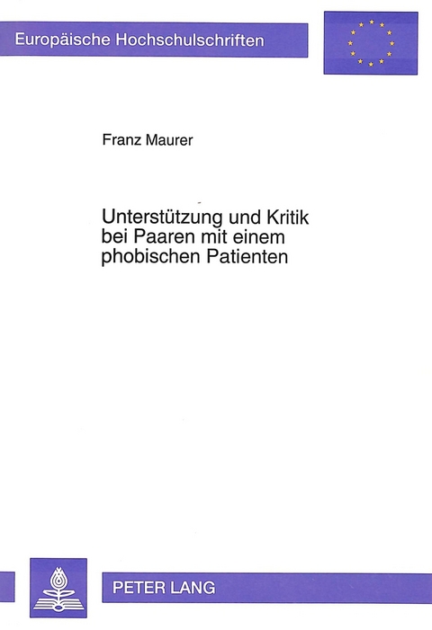 Unterstützung und Kritik bei Paaren mit einem phobischen Patienten - Franz Maurer