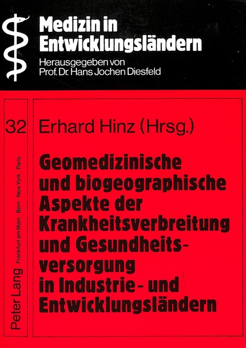 Geomedizinische und biogeographische Aspekte der Krankheitsverbreitung und Gesundheitsversorgung in Industrie- und Entwicklungsländern - 