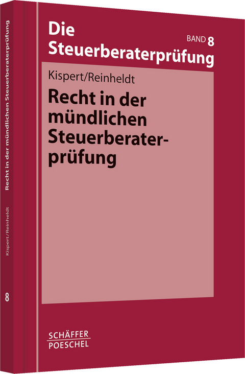 Recht in der mündlichen Steuerberaterprüfung - Oliver Kispert, Giorgio Reinheldt