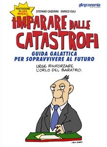 Imparare dalle catastrofi - Stefano Caserini, Enrico Euli