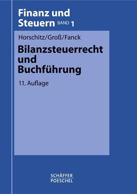 Bilanzsteuerrecht und Buchführung - Harald Horschitz, Walter Gross, Werner Weidner, Bernfried Fanck