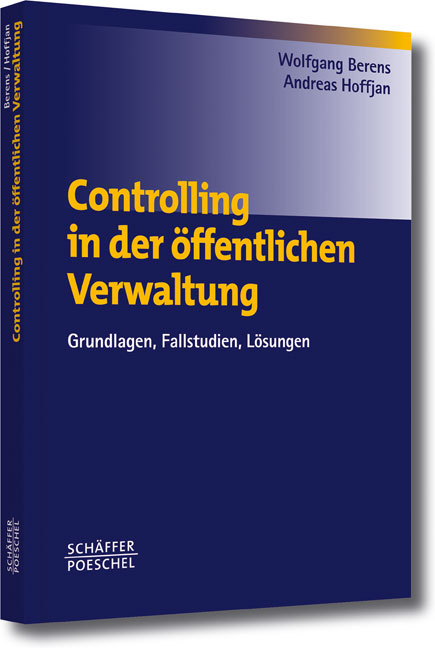 Controlling in der öffentlichen Verwaltung - Wolfgang Berens, Andreas Hoffjan