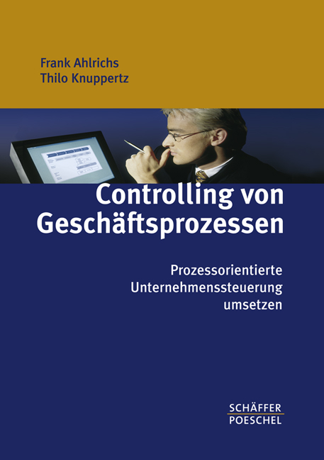 Controlling von Geschäftsprozessen - Frank Ahlrichs, Thilo Knuppertz