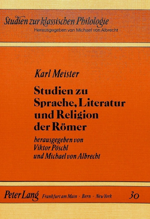 Karl Meister- Studien zu Sprache, Literatur und Religion der Römer - 