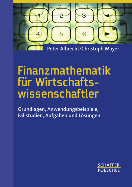 Finanzmathematik für Wirtschaftswissenschaftler - Peter Albrecht, Christoph Mayer