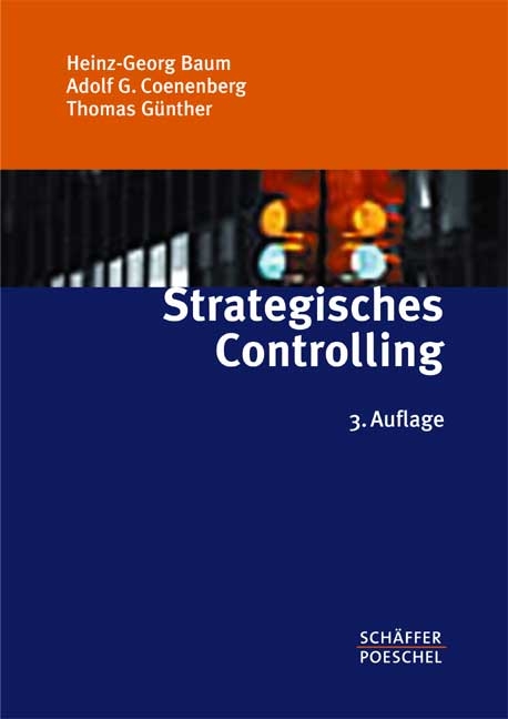 Strategisches Controlling - Heinz G Baum, Adolf G Coenenberg, Thomas Günther