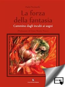 La forza della fantasia - Picciocchi Paola