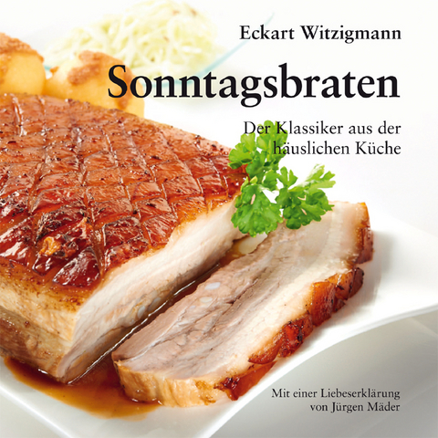 Sonntagsbraten - Eckart Witzigmann
