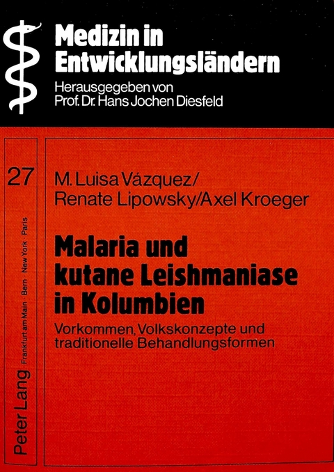 Malaria und kutane Leishmaniase in Kolumbien - M. Luisa Vásquez, Renate Lipowsky, Axel Kroeger