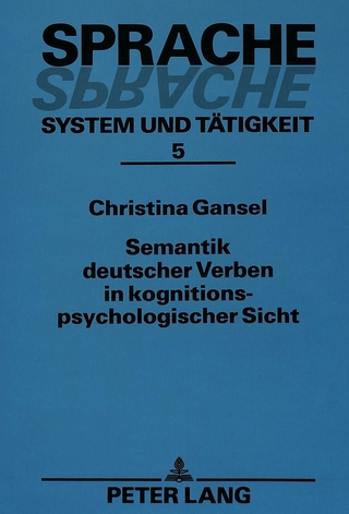 Semantik deutscher Verben in kognitionspsychologischer Sicht - Christina Gansel