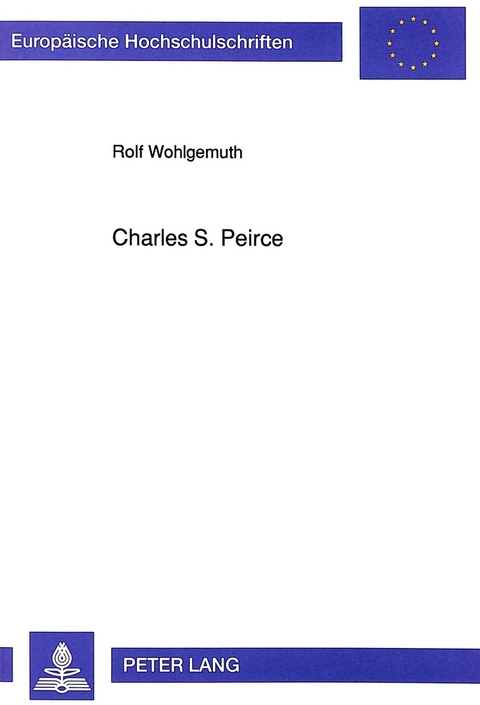 Charles S. Peirce - Rolf Wohlgemuth