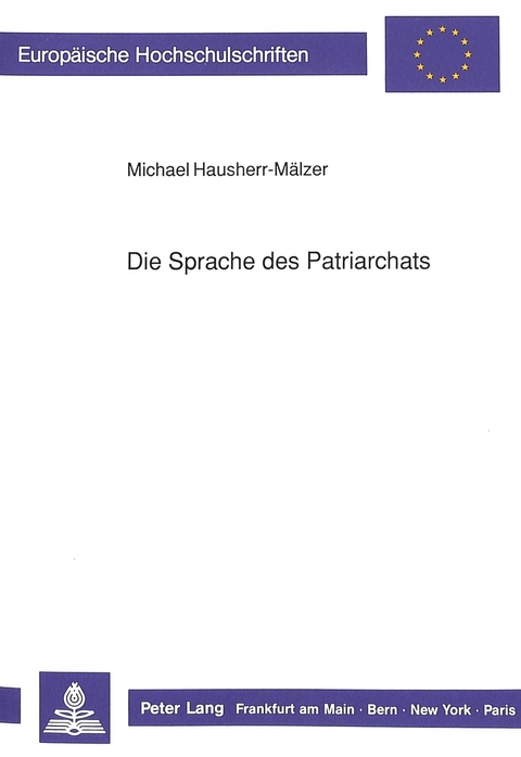 Die Sprache des Patriarchats - Michael Hausherr-Mälzer