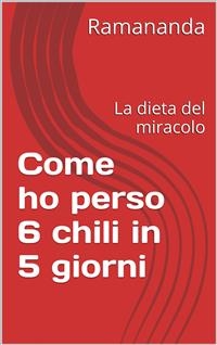 Come ho perso 6 chili in 5 giorni - Renzo Samaritani