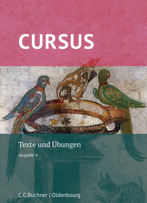 Cursus A – neu / Cursus A Texte und Übungen - Britta Boberg, Reinhard Bode, Andreas Fritsch, Michael Hotz, Friedrich Maier, Wolfgang Matheus, Ulrike Severa, Hans Dietrich Unger, Sabine Wedner-Bianzano, Andrea Wilhelm