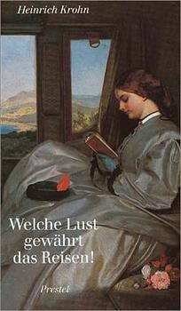 Welche Lust gewährt das Reisen - Heinrich Krohn