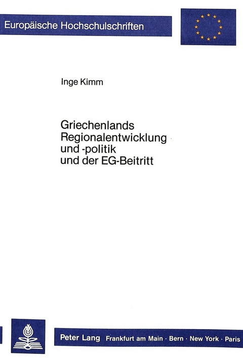 Griechenlands Regionalentwicklung und -politik und der EG-Beitritt - Inge Kimm