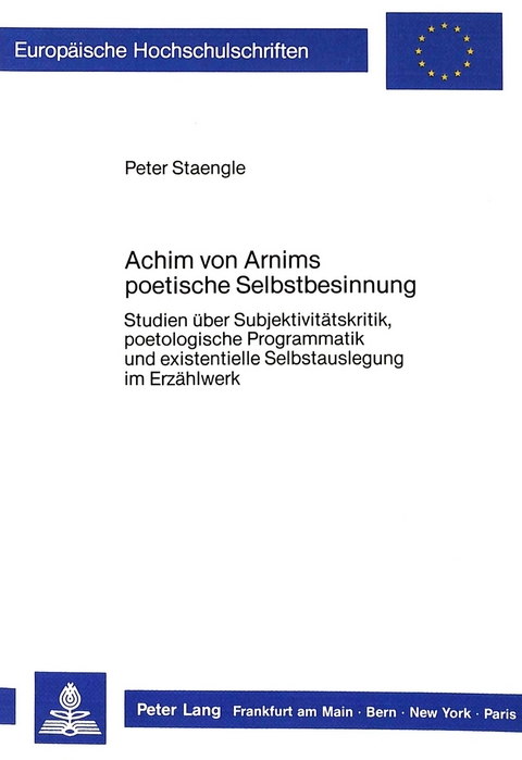 Achim von Arnims poetische Selbstbesinnung - Peter Staengle