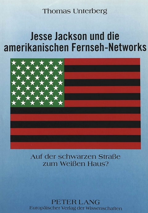 Jesse Jackson und die amerikanischen Fernseh-Networks - Thomas Unterberg