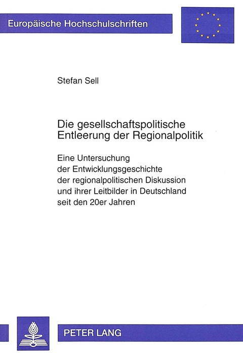 Die gesellschaftspolitische Entleerung der Regionalpolitik - Stefan Sell