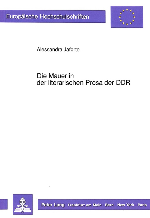 Die Mauer in der literarischen Prosa der DDR - Alessandra Jaforte