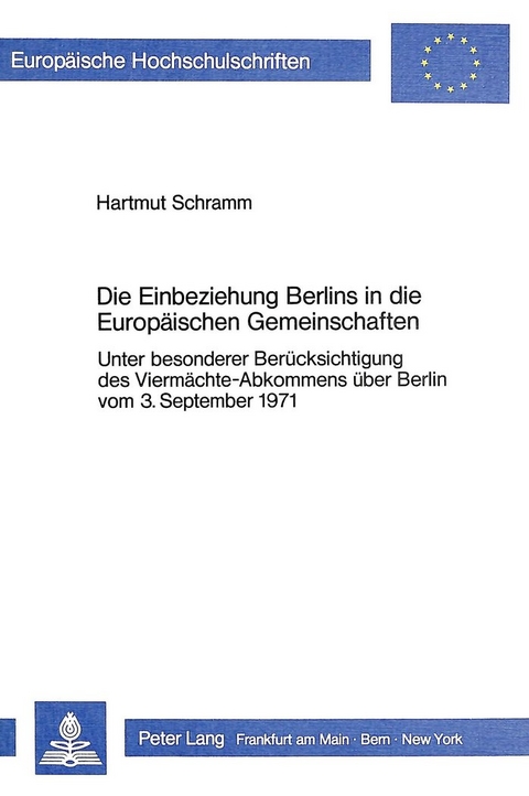 Die Einbeziehung Berlins in die Europäischen Gemeinschaften - Hartmut Schramm