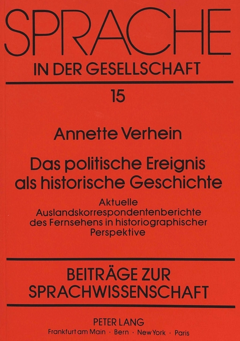 Das politische Ereignis als historische Geschichte - Annette Verhein-Jarren