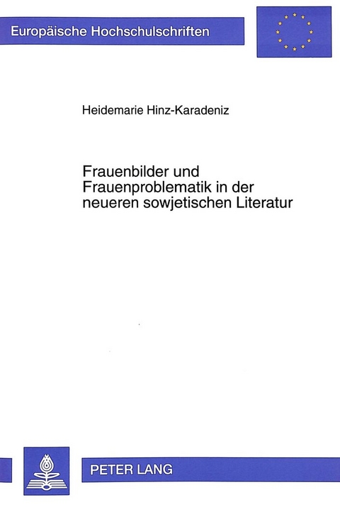 Frauenbilder und Frauenproblematik in der neueren sowjetischen Literatur - Heidi Hinz-Karadeniz